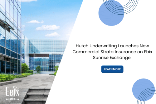 Hutch Underwriting Launches New Commercial Strata Insurance on Ebix Sunrise Exchange