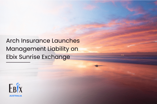 Arch Insurance Launches Management Liability on Ebix Sunrise Exchange